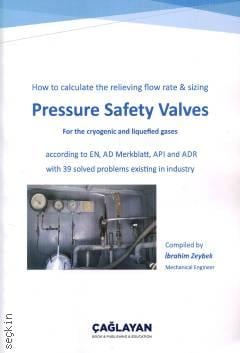How To Calculate The Relieving Flow Rate & Sizing Pressure Safety Valves İbrahim Zeybek  - Kitap