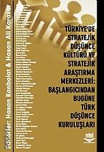 Türkiye'de Stratejik Düşünce Kültürü ve Stratejik Araştırma Merkezleri Hasan Kanbolat