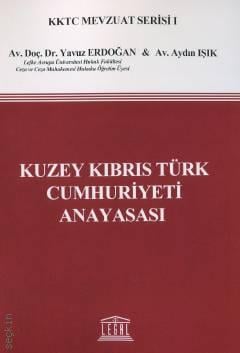 KKTC Mevzuat Serisi I Kuzey Kıbrıs Türk Cumhuriyeti Anayasası Doç. Dr. Yavuz Erdoğan, Aydın Işık  - Kitap