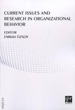 Current Issues and Research in Organizational Behavior Emrah Özsoy