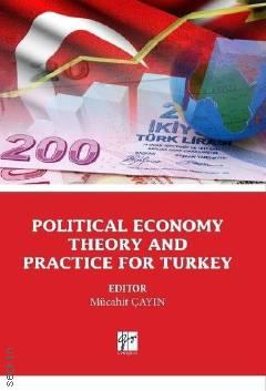 Political Economy Theory And Practice For Turkey Mücahit Çayın
