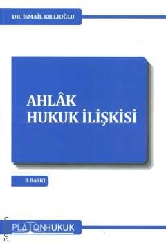 Ahlak – Hukuk İlişkisi İsmail Kıllıoğlu