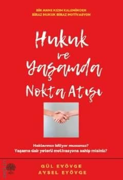 Hukuk ve Yaşamda Nokta Atışı Gül Eyövge, Aysel Eyövge  - Kitap