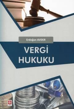 Vergi Hukuku Öğr. Gör. Erdoğan Avder  - Kitap