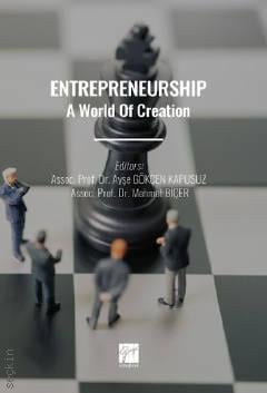 Entrepreneurship A World Of Creation Doç. Dr. Ayşe Gökçen Kapusuz, Doç. Dr. Mehmet Biçer  - Kitap