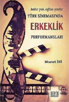 Türk Sineması'nda Erkeklik Performansları Murat İri  - Kitap