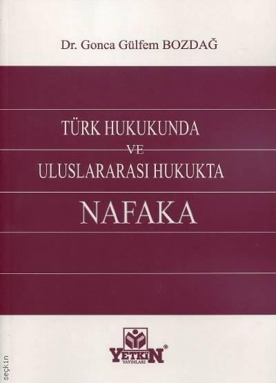 Türk Hukukunda ve Uluslararası Hukukta Nafaka Dr. Gonca Gülfem Bahadır  - Kitap