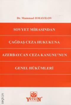 Sovyet Mirasından Çağdaş Ceza Hukukuna: Azerbaycan Ceza Kanunu'nun Genel Hükümleri