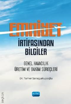 Emniyet İrtifasından Bilgiler Genel Havacılık, Üretim ve Bakım Süreçleri Dr. Tamer Saraçyakupoğlu  - Kitap