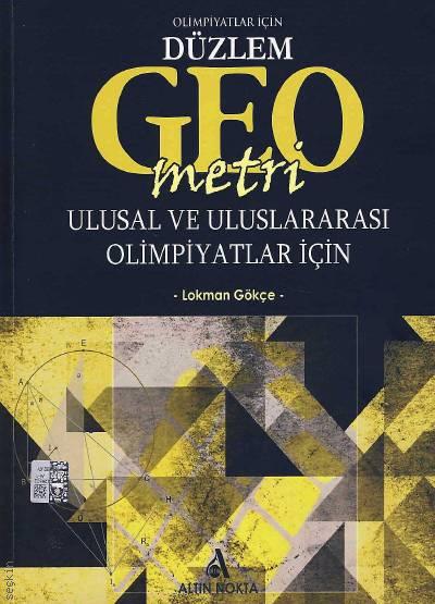 Olimpiyatlar İçin Düzlem Geometri Ulusal ve Uluslararası Olimpiyatlar İçin Lokman Gökçe  - Kitap