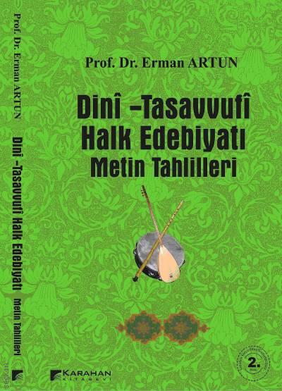 Dini–Tasavvufi Halk Edebiyatı Metin Tahlilleri  Prof. Dr. Erman Artun  - Kitap