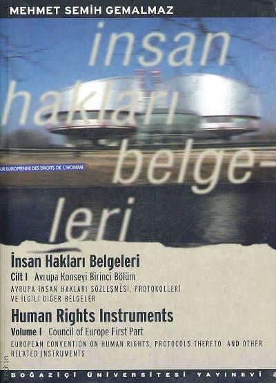 İnsan Hakları Belgeleri Cilt:1 Avrup Konseyi Birinci Bölüm Avrupa İnsan Hakları Sözleşmesi, Protokolleri ve İlgili Diğer Belgeler Mehmet Semih Gemalmaz  - Kitap