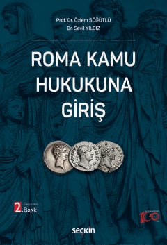 Roma Kamu Hukukuna Giriş Prof. Dr. Özlem Söğütlü, Dr. Sevil Yıldız  - Kitap