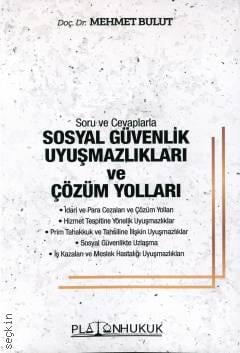 Soru ve Cevaplarla  Sosyal Güvenlik Uyuşmazlıkları ve Çözüm Yolları Doç. Dr. Mehmet Bulut  - Kitap