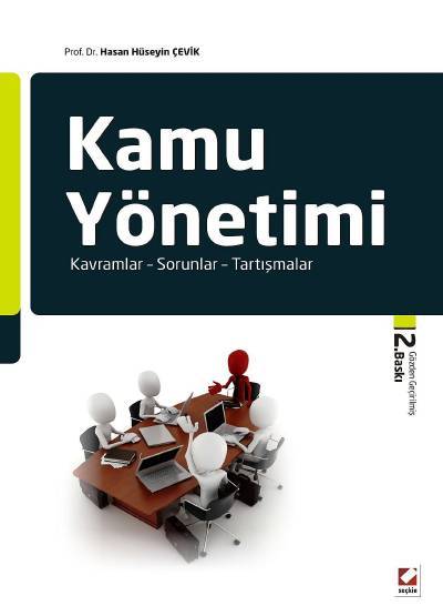 Kamu Yönetimi Kavramlar – Sorunlar – Tartışmalar Prof. Dr. Hasan Hüseyin Çevik  - Kitap