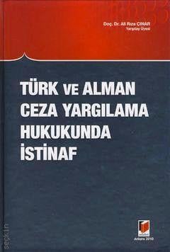 Türk ve Alman Ceza Yargılama Hukukunda İstinaf Doç. Dr. Ali Rıza Çınar  - Kitap