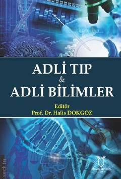 Adli Tıp & Adli Bilimler Prof. Dr. Halis Dokgöz  - Kitap