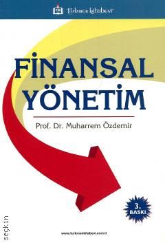 Finansal Yönetim Prof. Dr. Muharrem Özdemir  - Kitap