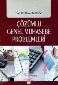 Çözümlü Genel Muhasebe Problemleri Doç. Dr. Ahmet Gökgöz  - Kitap