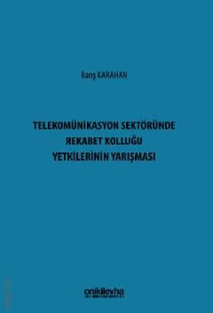 Telekomünikasyon Sektöründe Rekabet Kolluğu Yetkilerinin Yarışması