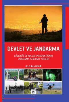 Devlet ve Jandarma Güvenlik ve Kolluk Prespektifinde Jandarma Personel Sistemi Dr. Erdem Özgür  - Kitap