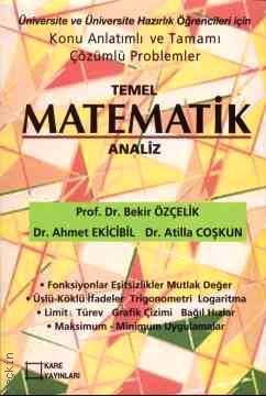 Konu Anlatımlı Temel Matematik Analiz ve Tamamı Çözümlü Problemler Bekir Özçelik, Ahmet Ekicibil, Atilla Coşkun  - Kitap