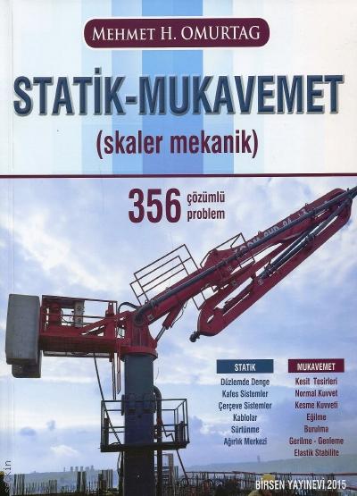 Statik – Mukavemet (Skaler Mekanik 356 Çözümlü Problem) Prof. Dr. Mehmet H. Omurtag  - Kitap