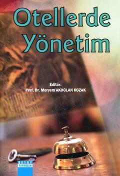 Otellerde Yönetim Prof. Dr. Meryem Akoğlan Kozak  - Kitap