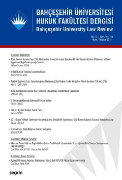 Bahçeşehir Üniversitesi Hukuk Fakültesi Dergisi Cilt:13 Sayı:165 – 166 Mayıs – Haziran 2018 Doç. Dr. Burak Huysal 