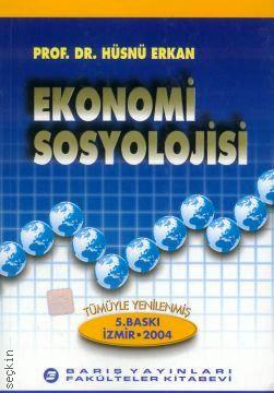 Ekonomi Sosyolojisi Hüsnü Erkan  - Kitap