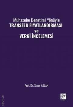 Muhasebe Denetimi Yönüyle Transfer Fiyatlandırması ve Vergi İncelemesi Prof. Dr. Sinan Aslan  - Kitap