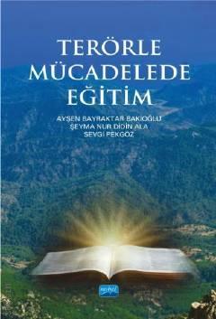 Terörle Mücadelede Eğitim Ayşen Bayraktar Bakioğlu, Şeyma Nur Didin Ala, Sevgi Pekgöz  - Kitap