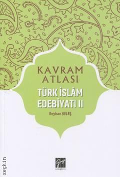 Kavram Atlası – Türk İslam Edebiyatı – 2 Doç. Dr. Reyhan Keleş  - Kitap