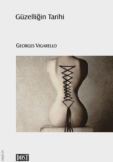 Güzelliğin Tarihi Georges Vigarello  - Kitap