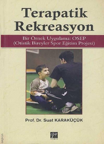 Terapatik Rekreasyon Prof. Dr. Suat Karaküçük  - Kitap