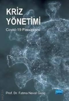 Kriz Yönetimi Covid – 19 Pandemisi Prof. Dr. Fatma Neval Genç  - Kitap