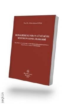 Roma Hukukundan Günümüze Hukukun Genel İlkeleri İslam Hukuku, Ortak Hukuk ve Türk Hukuku ile Karşılaştırmalı Olarak Seçme Regulae, Maxim ve Külli Kaideler Doç. Dr. Abdurrahman Savaş  - Kitap