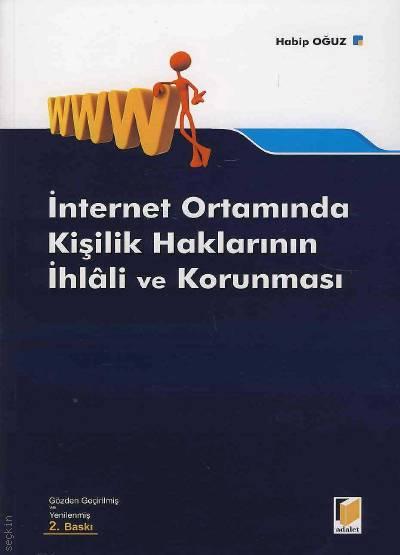 İnternet Ortamında Kişilik Haklarının İhlali ve Korunması Habip Oğuz  - Kitap