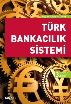 Türk Bankacılık Sistemi Doç. Dr. Oğuz Yıldırım  - Kitap