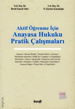 Aktif Öğrenme İçin Anayasa Hukuku Pratik Çalışmaları Bertil Emrah Oder, Osman Korkut Kanadoğlu  - Kitap