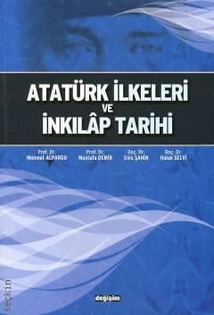 Atatürk İlkeleri ve İnkilap Tarihi Prof. Dr. Mehmet Alpargu, Doç. Dr. Enis Şahin, Doç. Dr. Haluk Selvi, Prof. Dr. Mustafa Demir  - Kitap