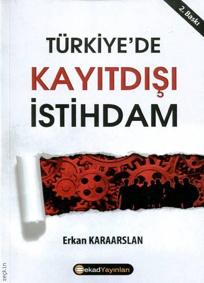 Türkiye'de Kayıt Dışı İstihdam Erkan Karaarslan  - Kitap