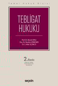 Temel Hukuk Dizisi Tebligat Hukuku (THD) Prof. Dr. Murat Atalı, Doç. Dr. İbrahim Ermenek, Dr. S. Hilal Üçüncü  - Kitap