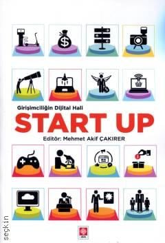 Girişimciliğin Dijital Hali Start Up Mehmet Akif Çakırer  - Kitap
