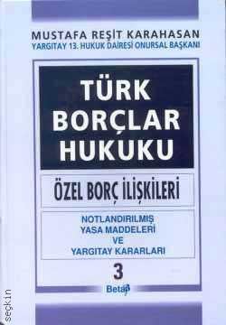 Türk Borçlar Hukuku – Özel Borç İlişkileri – 3 Mustafa Reşit Karahasan  - Kitap
