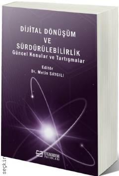Dijital Dönüşüm ve Sürdürülebilirlik Güncel Konular ve Tartışmalar Dr. Metin Saygılı  - Kitap