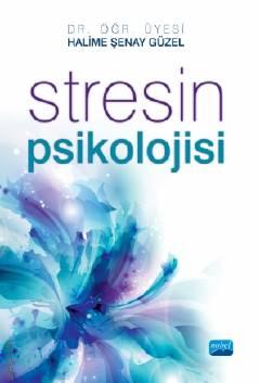Stresin Psikolojisi Halime Şenay Güzel  - Kitap