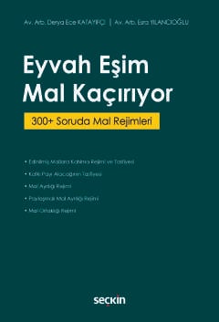 Eyvah Eşim Mal Kaçırıyor 300+ Soruda Mal Rejimleri Av. Arb. Derya Ece Katayıfçı, Av. Arb. Esra Yılancıoğlu  - Kitap
