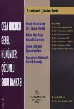 Akademik Çözüm Serisi Ceza Hukuku Genel Hükümler Çözümlü Soru Bankası Hukuk Mesleklerine Giriş Sınavı (HMGS) Adli ve İdari Yargı Hâkimlik Sınavları Hukuk Fakültesi Öğrencileri İçin Kapsamlı ve Sistematik Hazırlık Kaynağı Dr. Öğr. Üyesi Abdulbaki Giyik  - Kitap