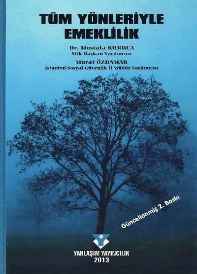 Tüm Yönleriyle Emeklilik Dr. Mustafa Kuruca, Murat Özdamar  - Kitap